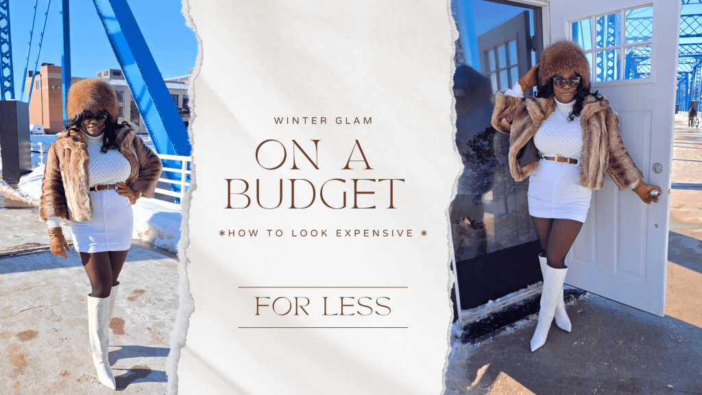 Winter Glam on a Budget: How to Look Expensive for&nbsp;Less